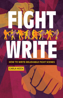 Fight Write: How to Write Believable Fight Scenes