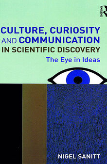 Culture, Curiosity and Communication in Scientific Discovery