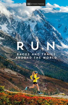 Run: Races and Trails Around the World