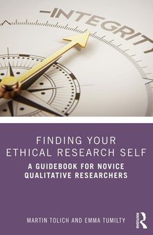 Finding Your Ethical Research Self: A Guidebook for Novice Qualitative Researchers