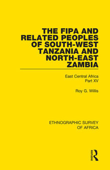 The Fipa and Related Peoples of South-West Tanzania and North-East Zambia: East Central Africa Part XV