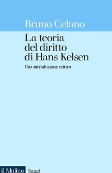 La teoria del diritto di Hans Kelsen. Una introduzione critica