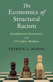 The Economics of Structural Racism: Stratification Economics and US Labor Markets
