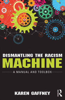 Dismantling the Racism Machine: A Manual and Toolbox