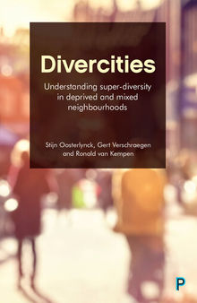 Divercities: Understanding Super-Diversity in Deprived and Mixed Neighbourhoods