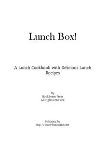 Lunch Box!: A Lunch Cookbook with Delicious Lunch Recipes