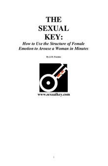 The Sexual Key: How to Use the Structure of Female Emotion to Arouse a Woman in Minutes