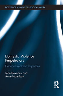 Domestic Violence Perpetrators: Evidence-Informed Responses