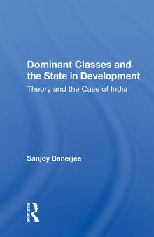 Dominant Classes and the State in Development: Theory and the Case of India