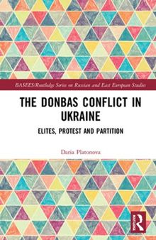 The Donbas Conflict in Ukraine: Elites, Protest, and Partition