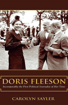 Doris Fleeson: Incomparably the First Political Journalist of Her Time