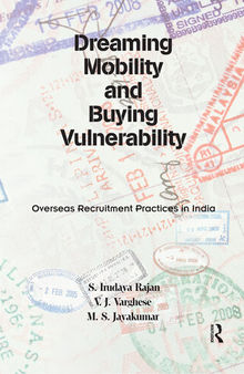 Dreaming Mobility and Buying Vulnerability: Overseas Recruitment Practices in India