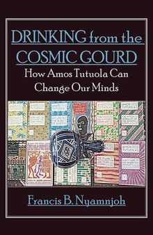 Drinking from the Cosmic Gourd: How Amos Tutuola Can Change Our Minds