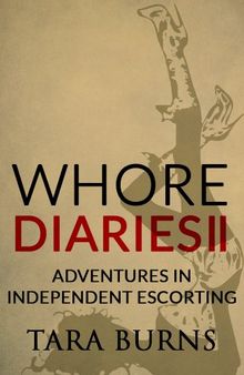 Whore Diaries II: Adventures in Independent Escorting