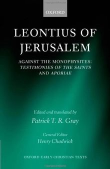 Leontius of Jerusalem: Against the Monophysites: Testimonies of the Saints and Aporiae