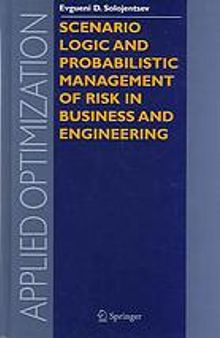 Scenario logic and probabilistic management of risk in business and engineering