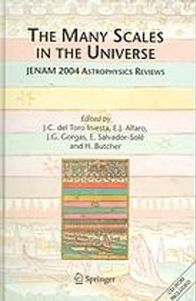 The many scales in the universe : JENAM 2004 astrophysics reviews