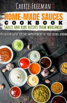 Home-made sauces cookbook