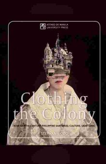 Clothing the Colony: Nineteenth-Century Philippine Sartorial Culture, 1820–1896