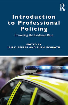 Introduction to Professional Policing: Examining the Evidence Base
