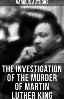 The Investigation of the Murder of Martin Luther King