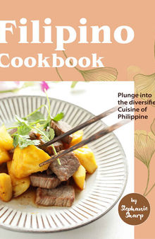 Filipino Cookbook: Plunge into the diversified Cuisine of Philippine