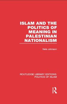 Islam and the Politics of Meaning in Palestinian Nationalism (RLE Politics of Islam)