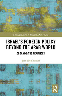 Israel’s Foreign Policy Beyond the Arab World: Engaging the Periphery