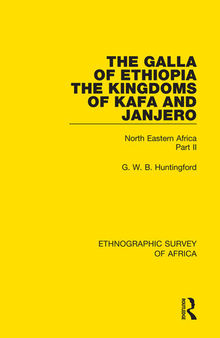 The Galla of Ethiopia; The Kingdoms of Kafa and Janjero: North Eastern Africa Part II