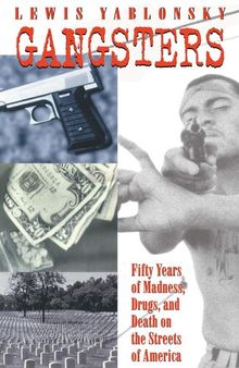Gangsters: Fifty Years of Madness, Drugs, and Death on the Streets of America