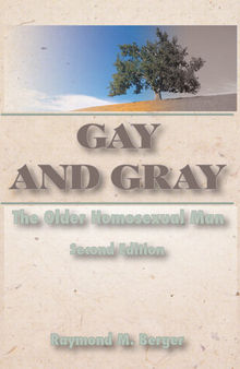 Gay and Gray: The Older Homosexual Man, Second Edition