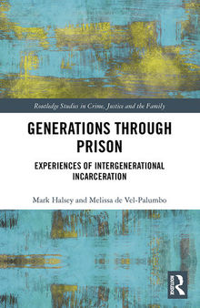 Generations Through Prison: Experiences of Intergenerational Incarceration