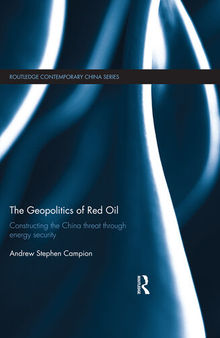 The Geopolitics of Red Oil: Constructing the China threat through energy security
