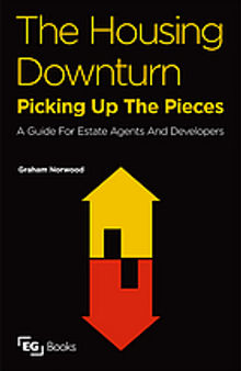 The housing downturn, picking up the pieces : a guide for estate agents and developers