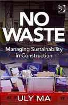 No waste : managing sustainability in construction