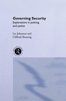 Governing Security: Explorations of Policing and Justice