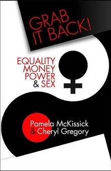 Grab It Back! Equality, Money, Power, Sex