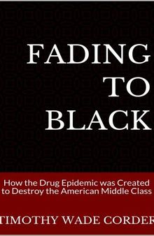 Fading to Black: How the Drug Epidemic Was Created to Destroy the American Middle Class