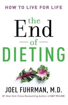 The End of Dieting: How to Live for Life