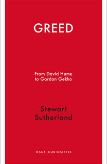 Greed: From Gordon Gekko to David Hume