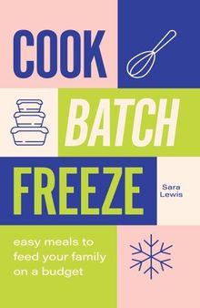 Cook, Batch, Freeze