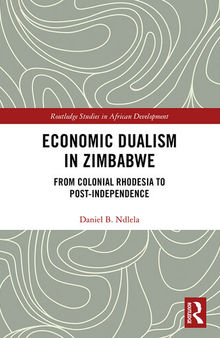 Economic Dualism in Zimbabwe: From Colonial Rhodesia to Post-Independence