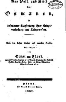 Das Volk und Reich der Osmanen, in besonderer Darstellung ihrer Kriegsverfassung  und ihres Kriegswesens