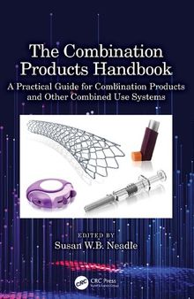 The Combination Products Handbook: A Practical Guide for Combination Products and Other Combined Use Systems