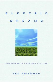 Electric Dreams: Computers in American Culture