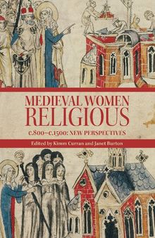Medieval Women Religious, c. 800-c. 1500: New Perspectives