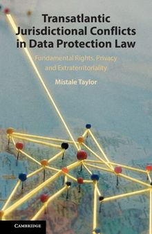 Transatlantic Jurisdictional Conflicts in Data Protection Law: Fundamental Rights, Privacy and Extraterritoriality