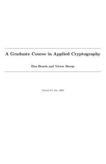 A Graduate Course in Applied Cryptography (Version 0.5)