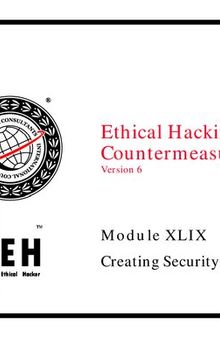 Ethical Hacking Countermeasures, Version 6. ModuleXLIX: Creating Security Policies