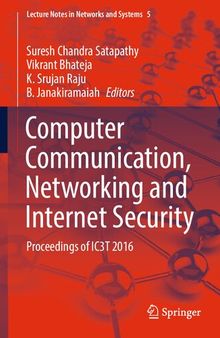 Computer Communication, Networking and Internet Security: Proceedings of IC3T 2016